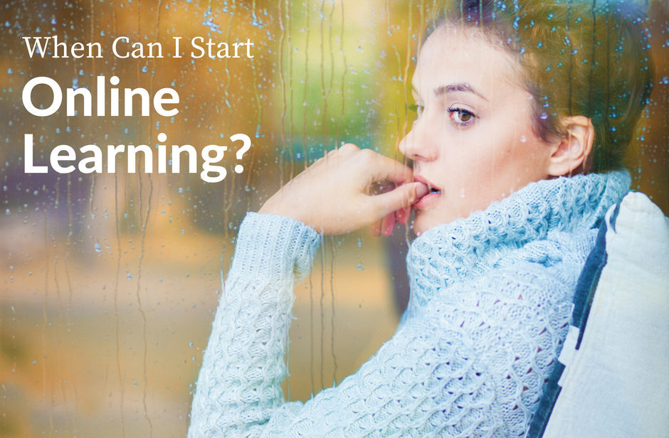 Picture is taken from outside of someone staring out a window that is streaked with rain. Text on the image says; When can I start start online learning?